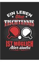 Ein Leben Ohne Tischtennis Ist Möglich Aber Sinnlos: Dart Lustig & Darts Notizbuch 6'x9' Kalender Geschenk für Darten & 180