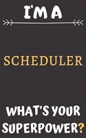 I'm A Scheduler