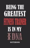 Being the Greatest Fitness Trainer is in my DNA Notebook: 6x9 inches - 110 graph paper, quad ruled, squared, grid paper pages - Greatest Passionate Office Job Journal Utility - Gift, Present Idea