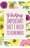 Fucking Important Shit I Need To Remember