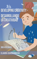 Developing Creativity - Desarrollando la creatividad: 3RD and 4TH Grades