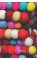 Wet Felting Projects