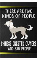 There Are Two Kinds Of People Chinese Crested Owners And Sad People