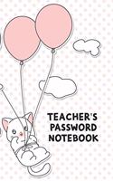 Teacher's Password Notebook: Username and Internet Password Keeper: Cute Cat Kitten & Balloons