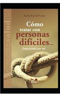 Cómo Tratar Con Personas Difíciles...