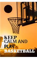 Keep calm and play basketball