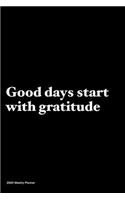Good days start with gratitude