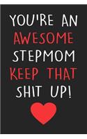 You're An Awesome Stepmom Keep That Shit Up!