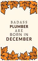 Badass Plumber Are Born in December: Awesome Blank Lined Composition Notebook for Plumbers-Great Gift idea for Christmas or Birthday.