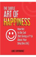 Subtle Art of Happiness