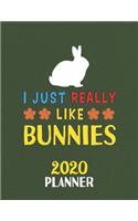 I Just Really Like Bunnies 2020 Planner: Weekly Monthly 2020 Planner For People Who Loves Bunnies 8.5x11 67 Pages