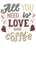 All You Need Is Love And Coffee