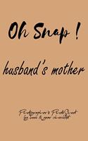 Oh Snap! husband's mother Photographer's PhotoShoot log book & gear checklist: Commerical Photographers, Family, Handy ... Headshot, Photography Business Planner, Client and Photoshoot Details, Checklists, Notes.