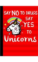 Say No To Drugs Say Yes To Unicorns