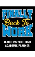 Finally Back To Work Teacher's 2019-2020 Academic Planner