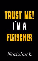 Trust Me I´m A Fleischer Notizbuch