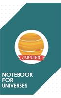 Notebook for Universes: Dotted Journal with Planet Jupiter Space Design - Cool Gift for a friend or family who loves saturn presents! - 6x9" - 180 White dotted pages - You 