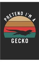 Gecko Notebook - Pretend I'm A Gecko Journal - Gecko Gift for Animal Lovers - Gecko Diary