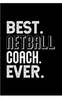 Best. Netball Coach. Ever.: Dot Grid Journal or Notebook, 6x9 inches with 120 Pages.