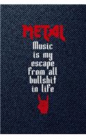 Metal Music Is My Escape From All Bull Shit In Life: All Purpose 6x9 Blank Lined Notebook Journal Way Better Than A Card Trendy Unique Gift Denim Heavy Metal