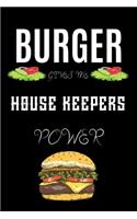 Burger Gives Me House Keepers Power: A hiking planner gift for house keeper. A gift for burger lover.