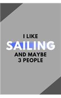 I Like Sailing And Maybe 3 People