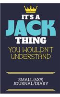It's A Jack Thing You Wouldn't Understand Small (6x9) Journal/Diary