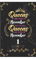 Queens Are Born In November But The Real Queens Are Born On November 1: Funny Blank Lined Notebook Gift for Women and Birthday Card Alternative for Friend or Coworker
