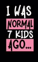 I Was Normal 7 Kids Ago