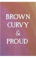 Brown Curvy & Proud