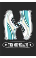They Keep me alive