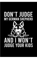 Don't Judge My German Shepherd And I Won't Judge Your Kids