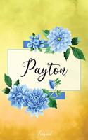 Payton Journal: Blue Dahlia Flowers Personalized Name Journal/Notebook/Diary - Lined 6 x 9-inch size with 120 pages