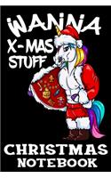 Wanna X Mas Stuff? Christmas Notebook