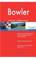 Bowler RED-HOT Career Guide; 2556 REAL Interview Questions