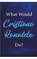 What Would Cristiano Ronaldo Do?