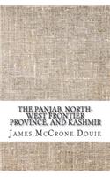 The Panjab, North-West Frontier Province, and Kashmir