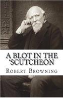A Blot in the 'Scutcheon