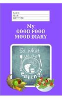 My Good Food Mood Diary: 366 Meal Planners and Self Help Awareness Prompts(5 Good Food Diary 6 X 9)