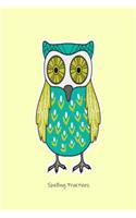 Spelling Practices: College Ruled Spelling Practice Sheets Owl Notebook Gift For Kids