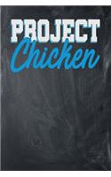 Project Chicken: Chalkboard, Blue & White Design, Blank College Ruled Line Paper Journal Notebook for Project Managers and Their Families. (Agile and Scrum 6 x 9 inc