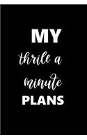2019 Weekly Funny Saying Planner My Thrill A Minute Plans 134 Pages: (Notebook, Diary, Blank Book)(2019 Planners Calendars Organizers Datebooks Appointment Books Agendas)