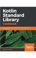 Kotlin Standard Library Cookbook