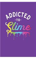 Addicted to Slime