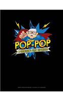 Pop-Pop a Grandson's First Superhero: Graph Paper Notebook - 0.25 Inch (1/4) Squares