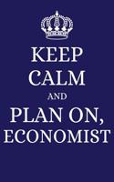 Keep Calm and Plan on Economist: 2019 6x9 Planner to Organize Your Schedule by the Day