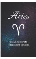 Aries - Positive, Passionate, Independant, Versatile