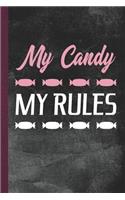 My Candy My Rules: Personal Cookbook and Blank Candy Making Recipe Journal to Write in for Women