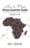 How to Make African Countries Stable: Bangne Plan