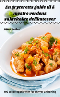 En gryteretts guide til å mestre verdens saktekokte delikatesser